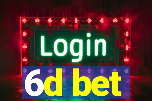 6d bet